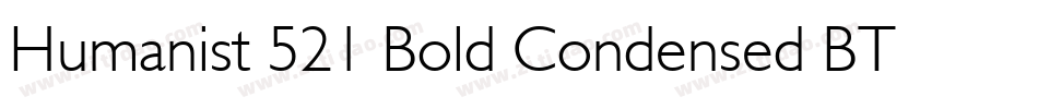 Humanist 521 Bold Condensed BT字体转换